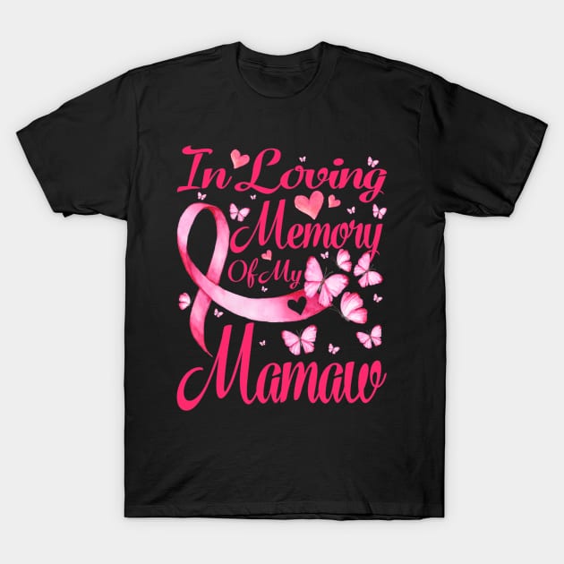 In Loving Memory Of My Mamaw Breast Cancer Awareness T-Shirt by CarolIrvine